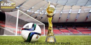Cập Nhật Tin Tức Thể Thao Mới Nhất Tại Nhà Cái King88