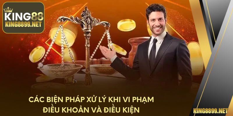 Các biện pháp xử lý khi vi phạm điều khoản và điều kiện