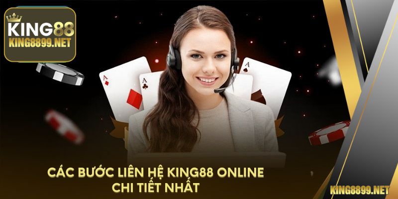 Các bước liên hệ King88 online chi tiết nhất