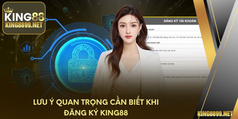 Lưu ý quan trọng cần biết khi đăng ký King88
