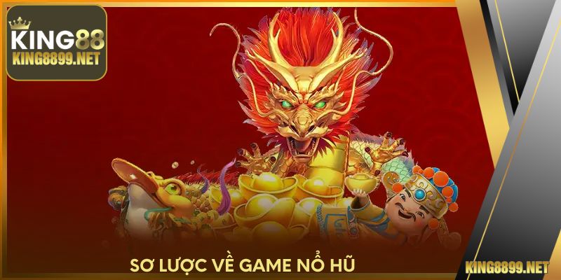 Sơ lược về game nổ hũ